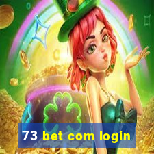 73 bet com login